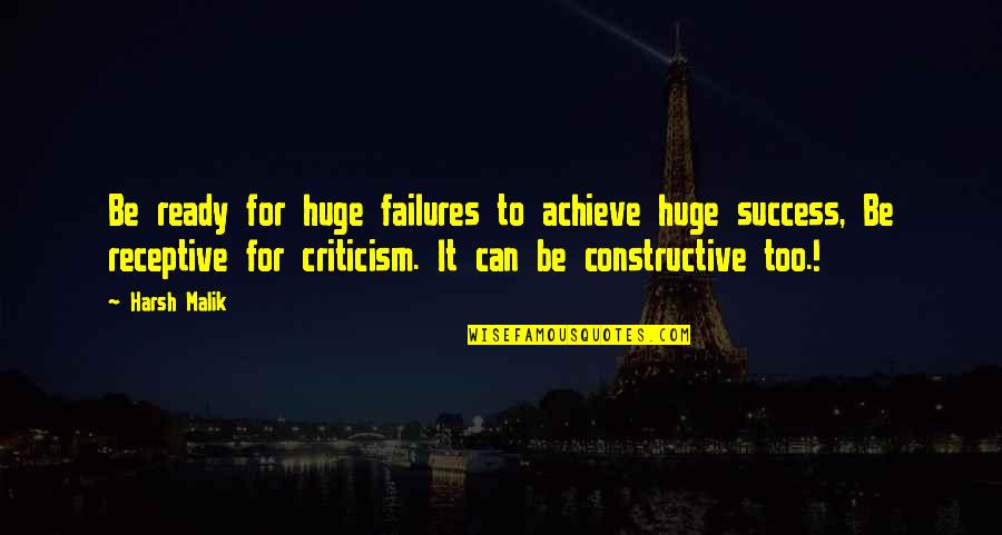 Ready Quotes Quotes By Harsh Malik: Be ready for huge failures to achieve huge