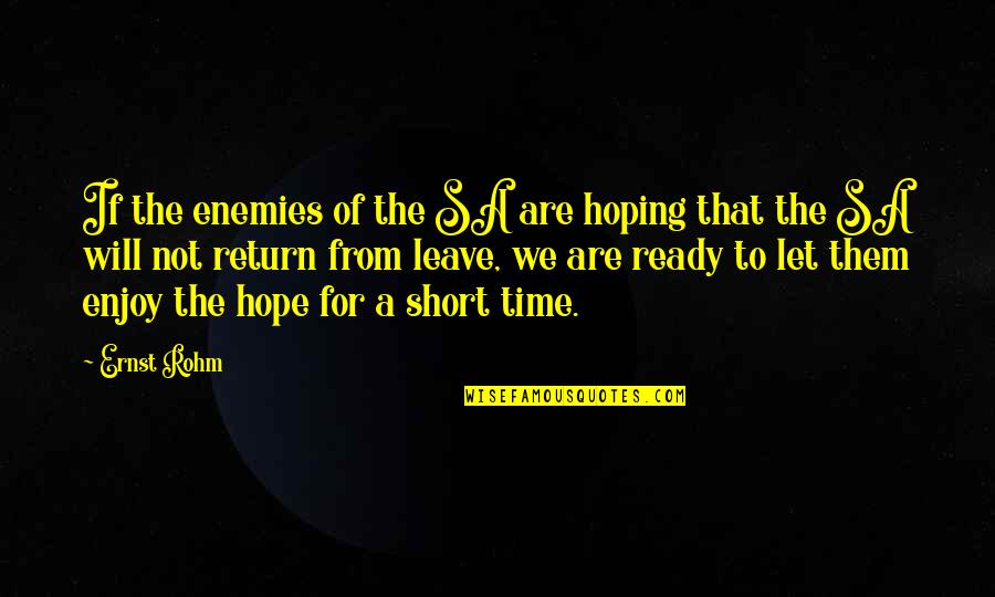 Ready To Leave Quotes By Ernst Rohm: If the enemies of the SA are hoping Ready To Leave Quotes By Ernst Rohm: If the enemies of the SA are hoping