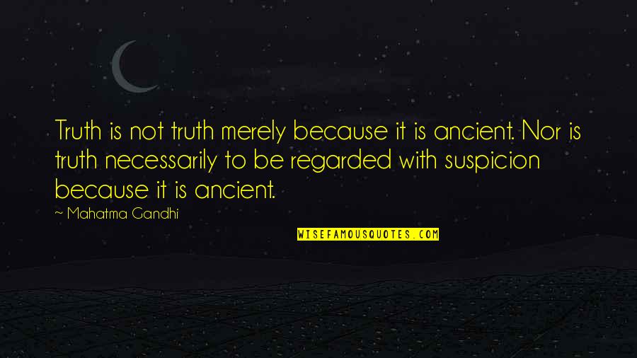 Reaffirmed Defined Quotes By Mahatma Gandhi: Truth is not truth merely because it is