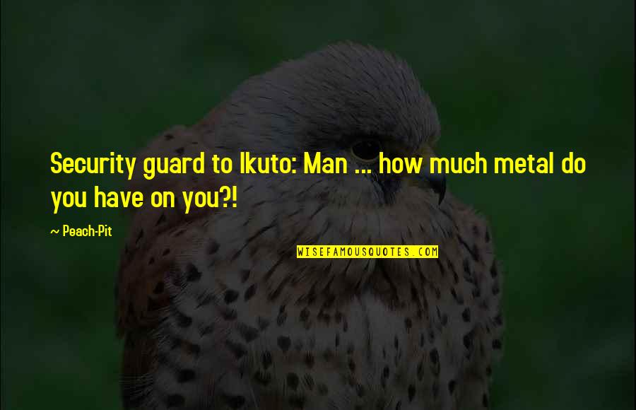 Reakciju Vienadojumi Quotes By Peach-Pit: Security guard to Ikuto: Man ... how much