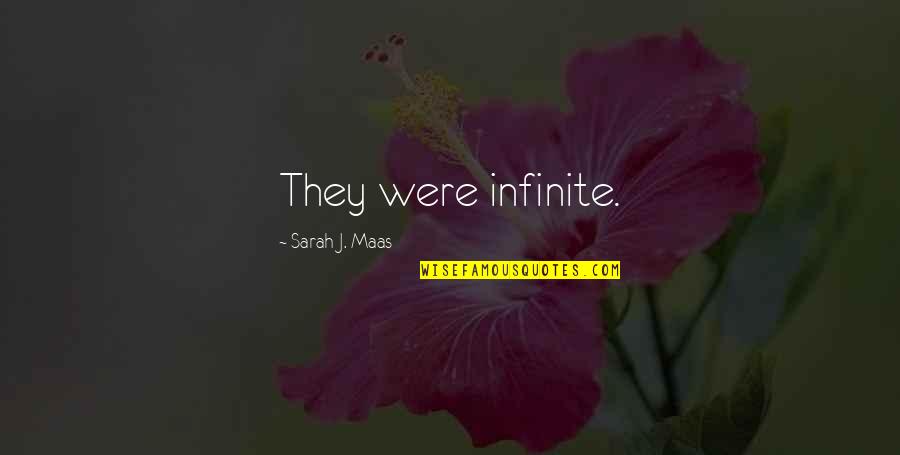 Reaksi Quotes By Sarah J. Maas: They were infinite. Reaksi Quotes By Sarah J. Maas: They were infinite.