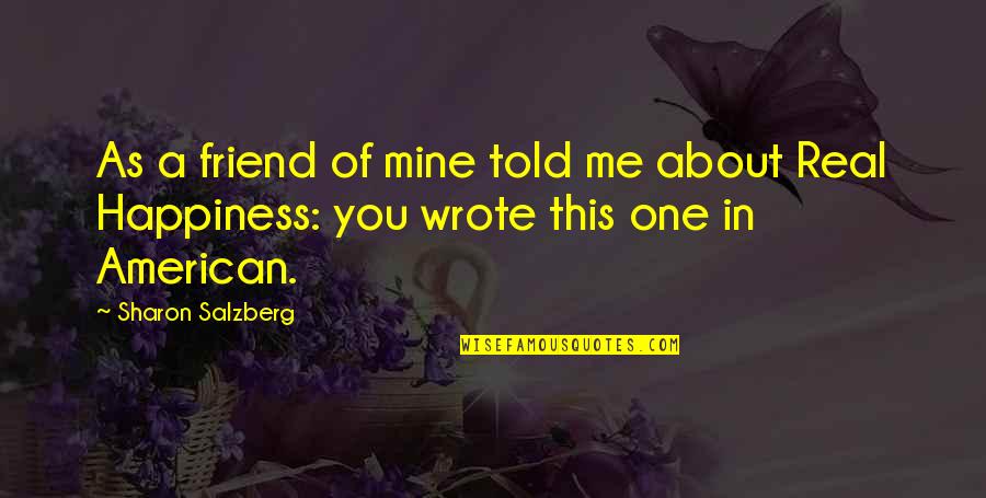 Real American Quotes By Sharon Salzberg: As a friend of mine told me about