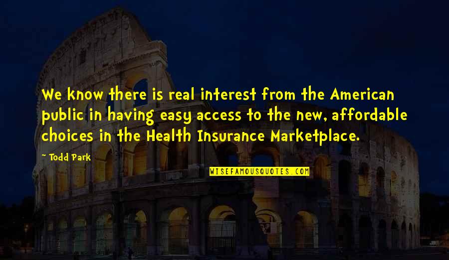Real American Quotes By Todd Park: We know there is real interest from the
