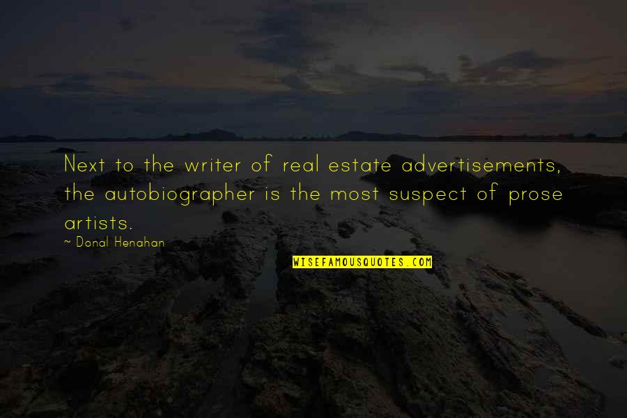 Real Artists Quotes By Donal Henahan: Next to the writer of real estate advertisements,