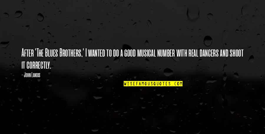 Real Brothers Quotes By John Landis: After 'The Blues Brothers,' I wanted to do Real Brothers Quotes By John Landis: After 'The Blues Brothers,' I wanted to do