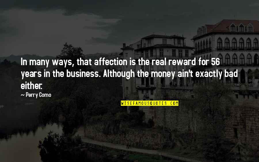 Real Business Quotes By Perry Como: In many ways, that affection is the real Real Business Quotes By Perry Como: In many ways, that affection is the real