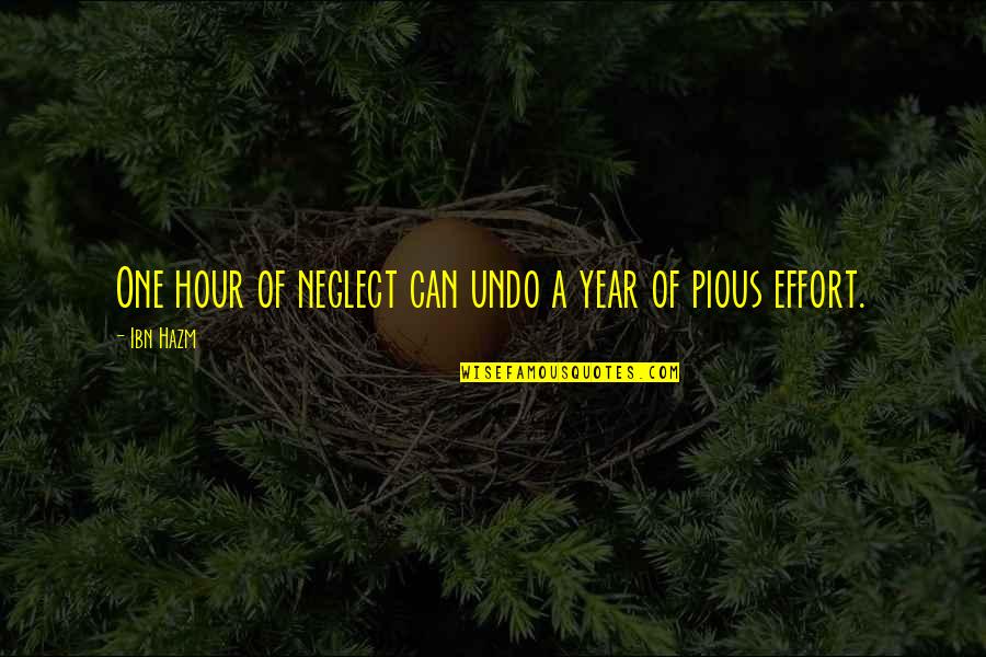 Real Confucius Quotes By Ibn Hazm: One hour of neglect can undo a year
