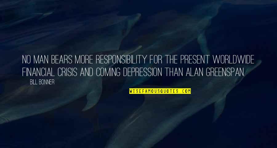 Real Deal Holyfield Quotes By Bill Bonner: No man bears more responsibility for the present
