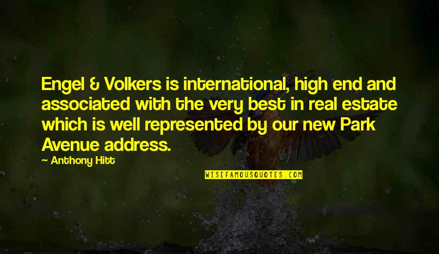 Real Estate Best Quotes By Anthony Hitt: Engel & Volkers is international, high end and