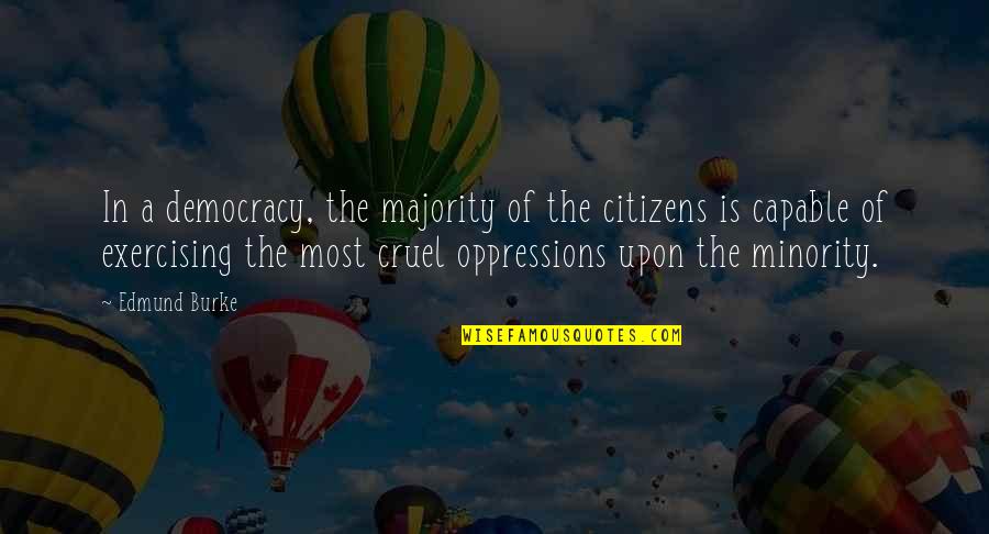 Real Estate Developer Quotes By Edmund Burke: In a democracy, the majority of the citizens