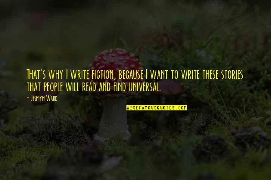 Real Estate Errors And Omissions Insurance Quotes By Jesmyn Ward: That's why I write fiction, because I want