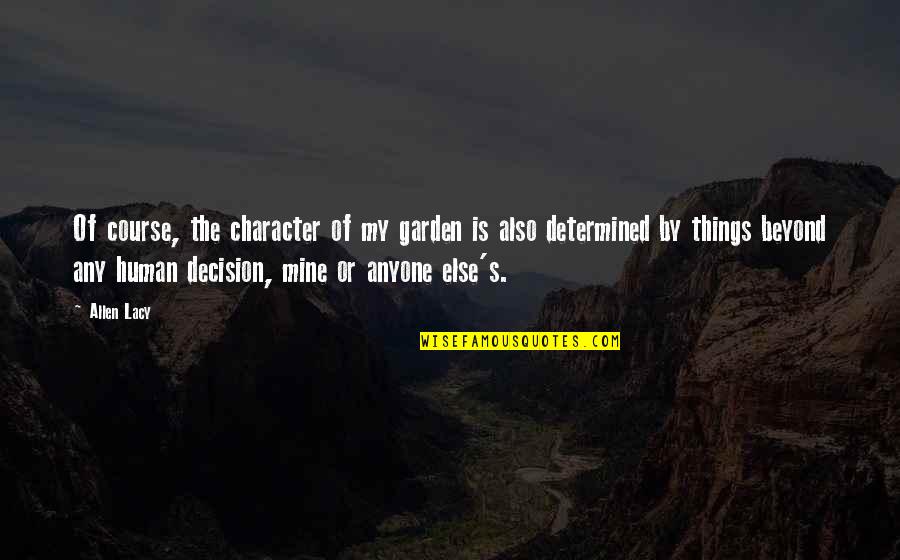 Real Estate For Sale Quotes By Allen Lacy: Of course, the character of my garden is