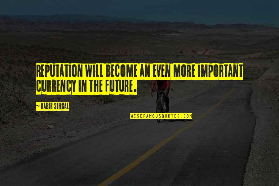 Real Estate Location Quotes By Kabir Sehgal: Reputation will become an even more important currency