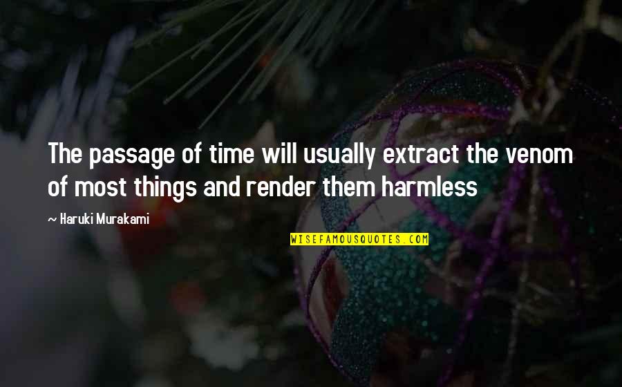 Real Fantasy Like Places Quotes By Haruki Murakami: The passage of time will usually extract the