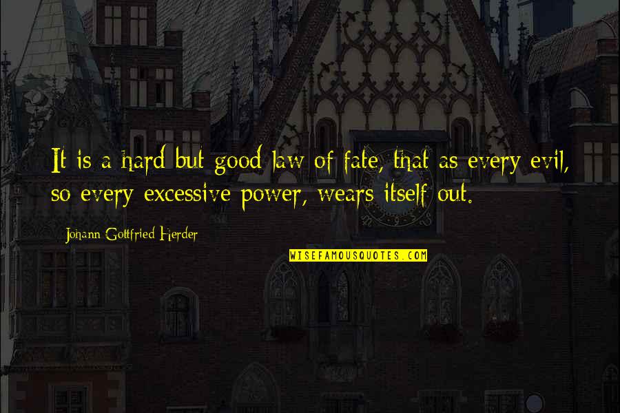 Real Friends Support Quotes By Johann Gottfried Herder: It is a hard but good law of
