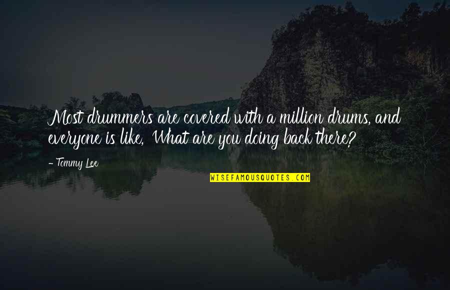 Real Friendship Tagalog Quotes By Tommy Lee: Most drummers are covered with a million drums,