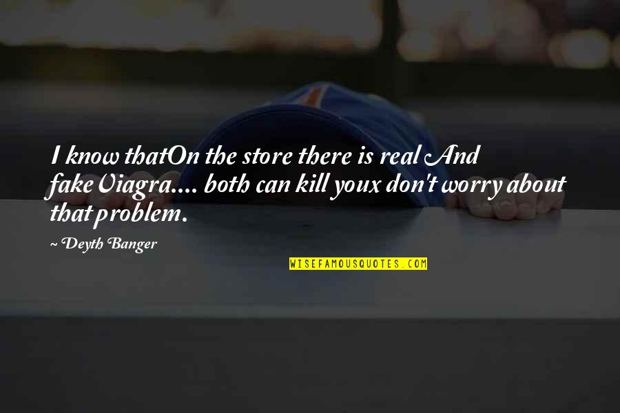 Real From Fake Quotes By Deyth Banger: I know thatOn the store there is real Real From Fake Quotes By Deyth Banger: I know thatOn the store there is real