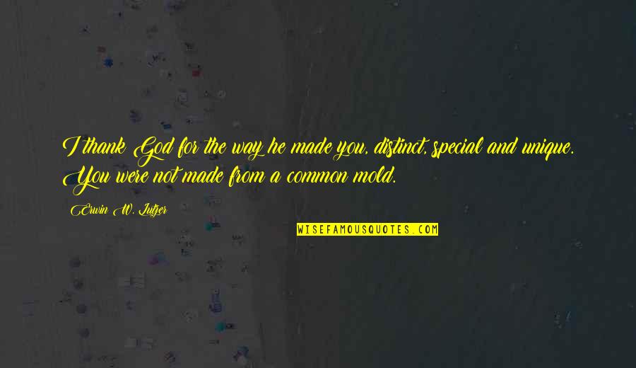 Real God Quotes By Erwin W. Lutzer: I thank God for the way he made Real God Quotes By Erwin W. Lutzer: I thank God for the way he made