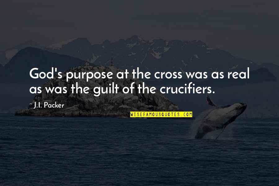 Real God Quotes By J.I. Packer: God's purpose at the cross was as real