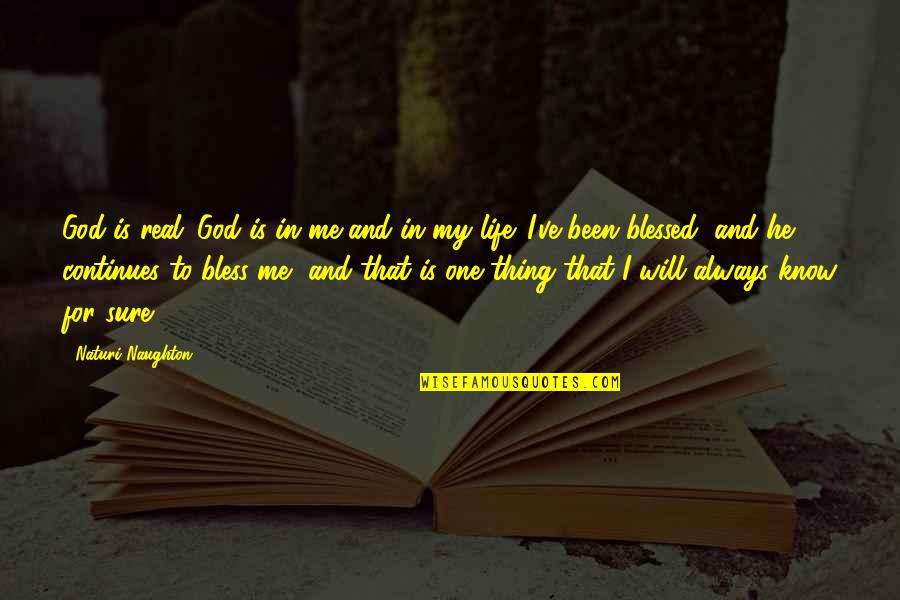 Real God Quotes By Naturi Naughton: God is real. God is in me and Real God Quotes By Naturi Naughton: God is real. God is in me and