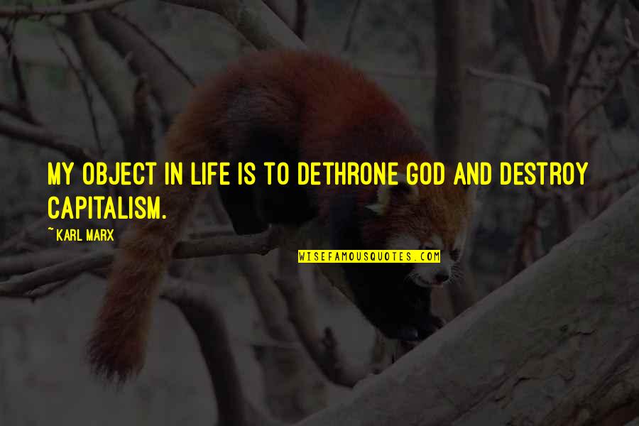 Real Gutta Quotes By Karl Marx: My object in life is to dethrone God