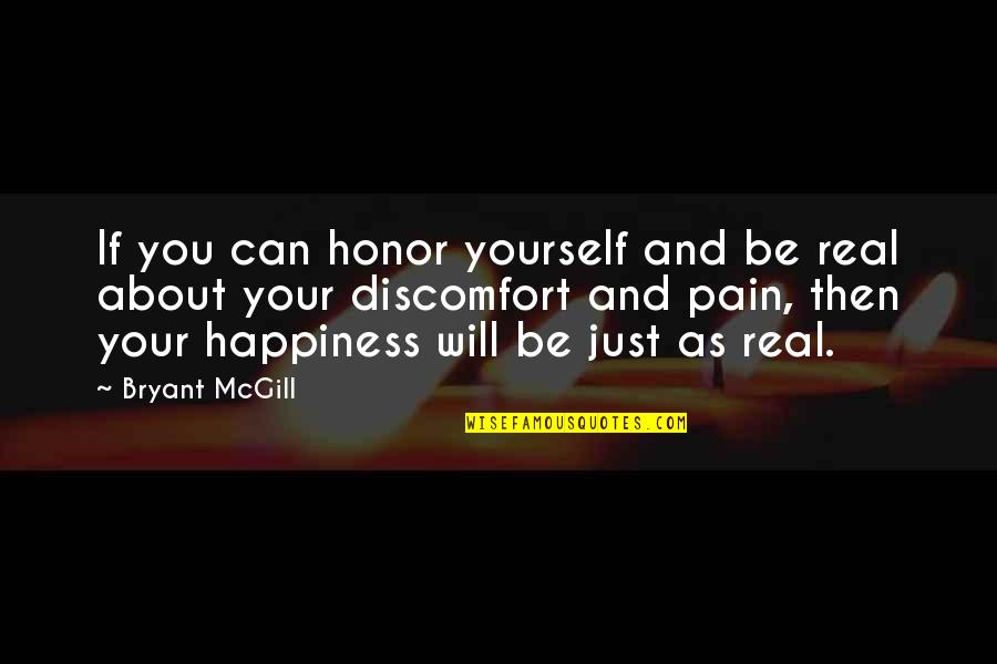 Real Happiness Quotes By Bryant McGill: If you can honor yourself and be real