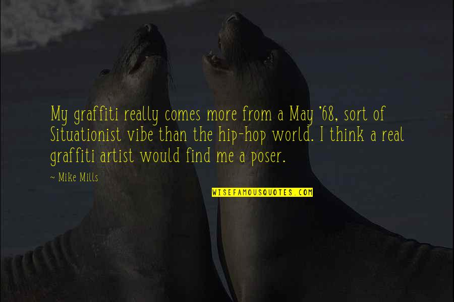 Real Hip Hop Quotes By Mike Mills: My graffiti really comes more from a May Real Hip Hop Quotes By Mike Mills: My graffiti really comes more from a May