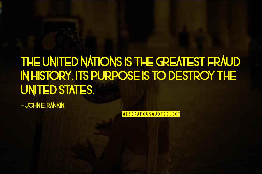 Real Housewives Melbourne Quotes By John E. Rankin: The United Nations is the greatest fraud in