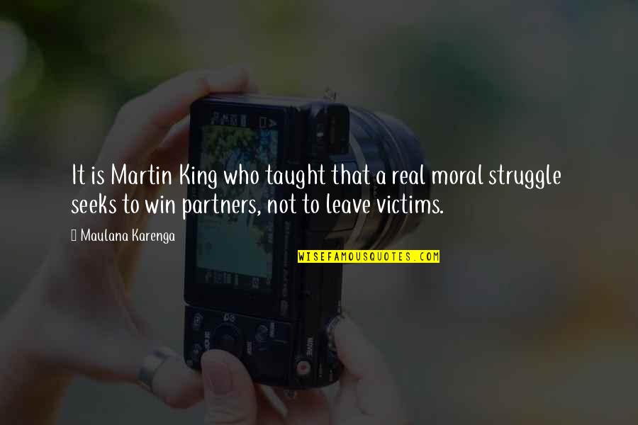 Real Kings Quotes By Maulana Karenga: It is Martin King who taught that a