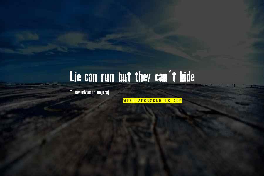 Real Life Fact Quotes By Pavankumar Nagaraj: Lie can run but they can't hide
