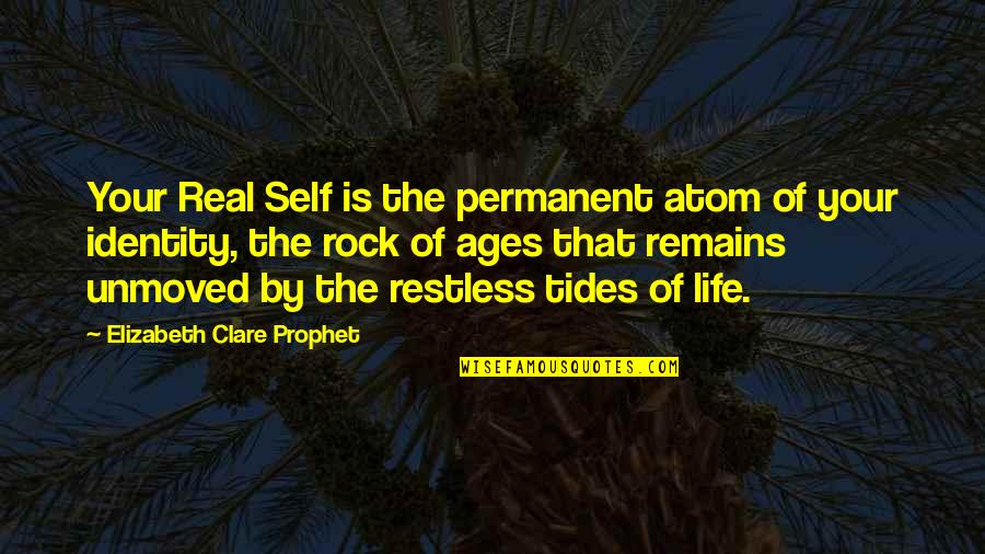 Real Life Inspirational Quotes By Elizabeth Clare Prophet: Your Real Self is the permanent atom of