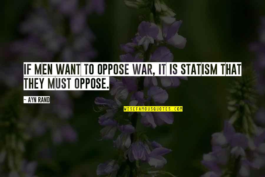 Real Madrid Cheering Quotes By Ayn Rand: If men want to oppose war, it is