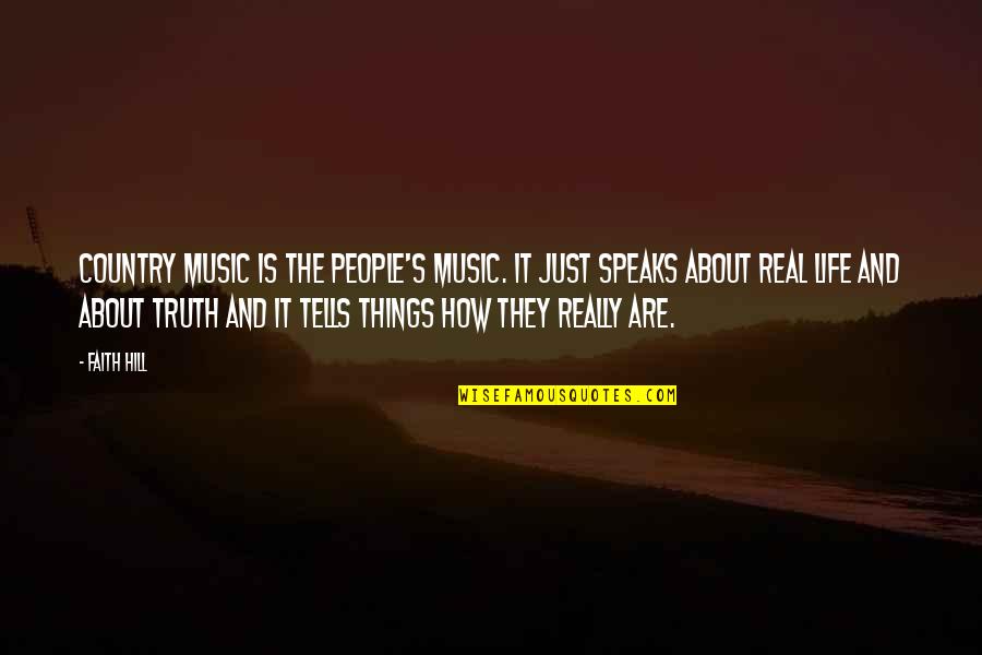 Real Music Quotes By Faith Hill: Country music is the people's music. It just