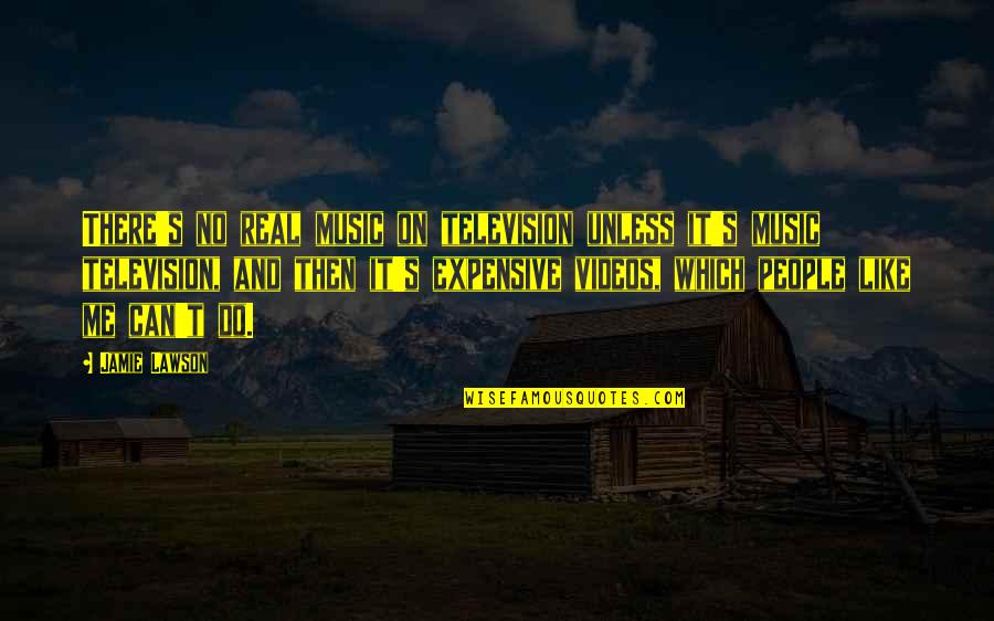 Real Music Quotes By Jamie Lawson: There's no real music on television unless it's