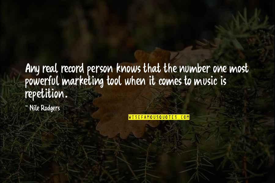 Real Music Quotes By Nile Rodgers: Any real record person knows that the number Real Music Quotes By Nile Rodgers: Any real record person knows that the number