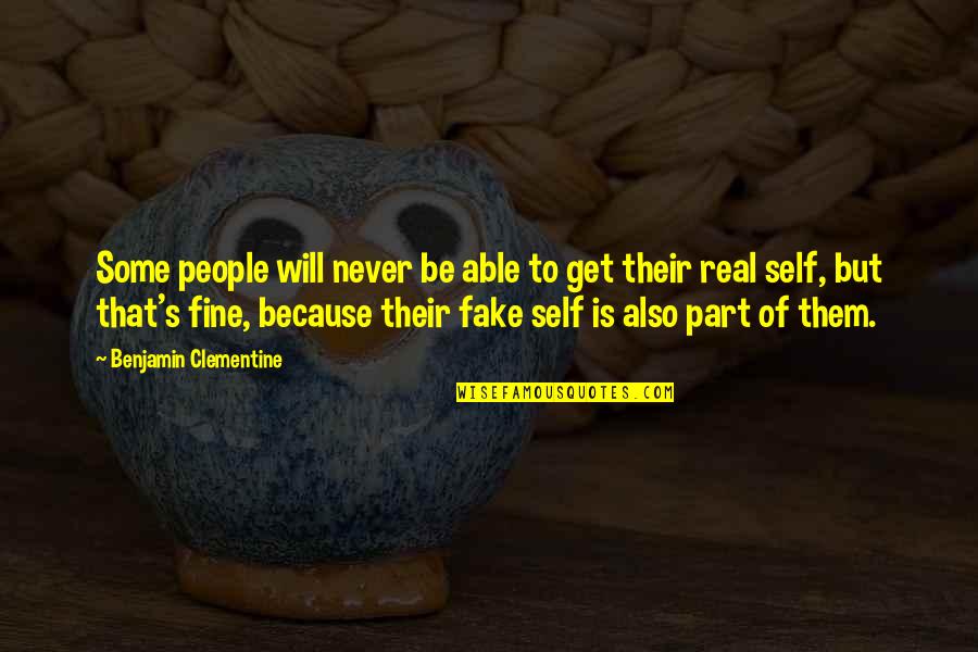 Real People And Fake People Quotes By Benjamin Clementine: Some people will never be able to get