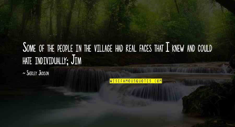 Real People Quotes By Shirley Jackson: Some of the people in the village had