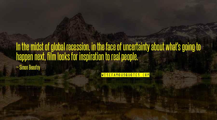 Real People Quotes By Simon Beaufoy: In the midst of global recession, in the