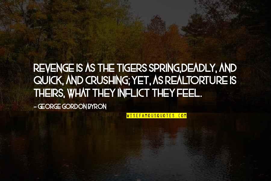 Real Quick Quotes By George Gordon Byron: Revenge is as the tigers spring,Deadly, and quick,