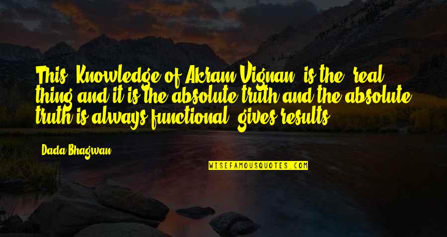 Real Quotes And Quotes By Dada Bhagwan: This (Knowledge of Akram Vignan) is the 'real' Real Quotes And Quotes By Dada Bhagwan: This (Knowledge of Akram Vignan) is the 'real'