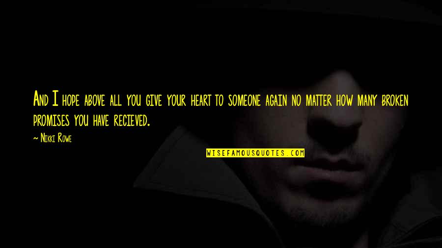 Real Quotes And Quotes By Nikki Rowe: And I hope above all you give your Real Quotes And Quotes By Nikki Rowe: And I hope above all you give your