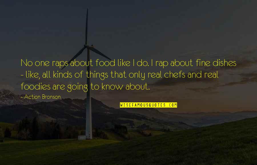 Real Raps Quotes By Action Bronson: No one raps about food like I do.