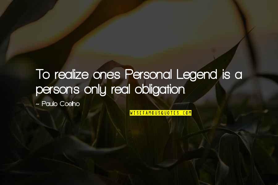 Real Realize Real Quotes By Paulo Coelho: To realize one's Personal Legend is a person's