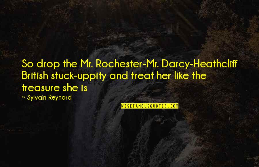 Real Steel Quotes By Sylvain Reynard: So drop the Mr. Rochester-Mr. Darcy-Heathcliff British stuck-uppity Real Steel Quotes By Sylvain Reynard: So drop the Mr. Rochester-Mr. Darcy-Heathcliff British stuck-uppity