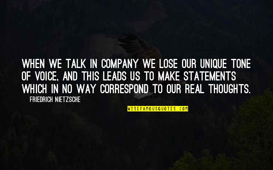 Real Talk Quotes By Friedrich Nietzsche: When we talk in company we lose our
