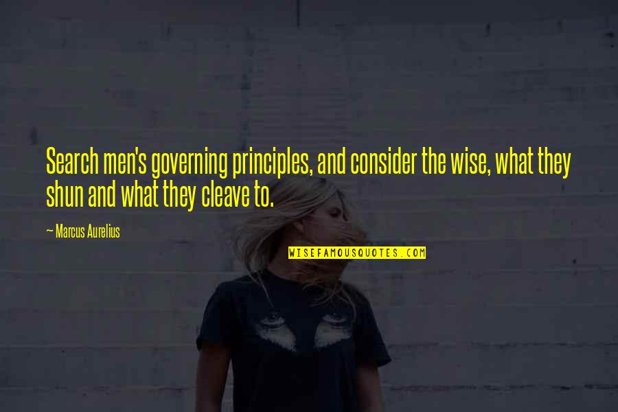 Real Talk Show Quotes By Marcus Aurelius: Search men's governing principles, and consider the wise,