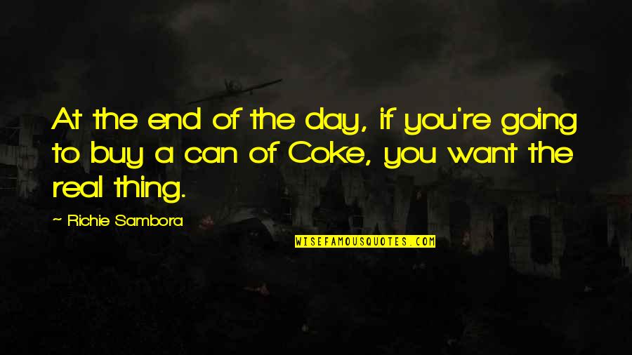 Real Thing Quotes By Richie Sambora: At the end of the day, if you're
