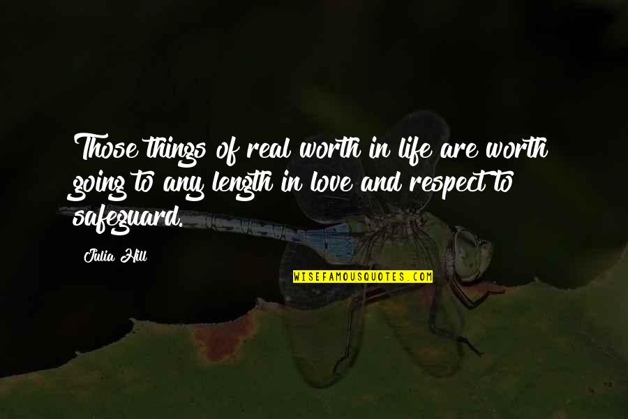 Real Things In Life Quotes By Julia Hill: Those things of real worth in life are
