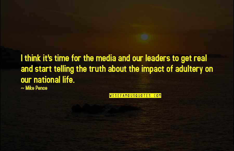 Real Truth About Life Quotes By Mike Pence: I think it's time for the media and