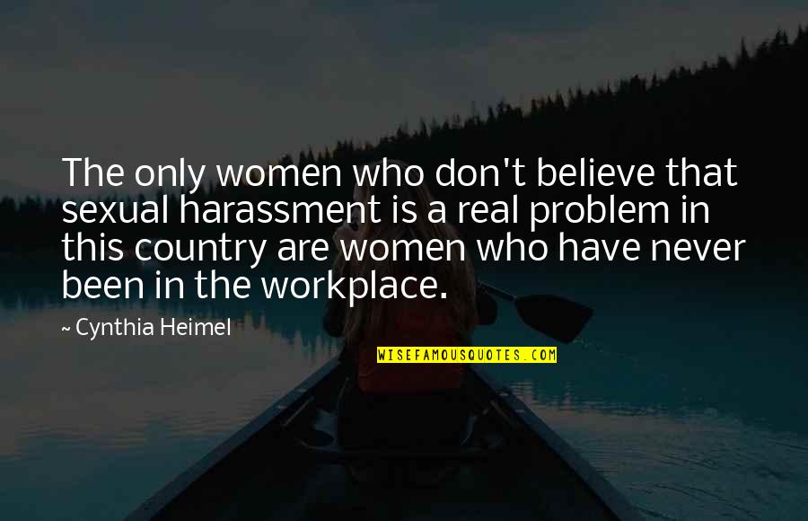 Real Women Quotes By Cynthia Heimel: The only women who don't believe that sexual
